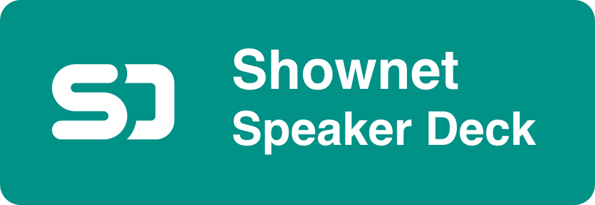 ShowNet Speaker Deck